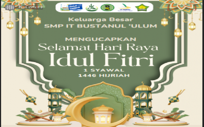 Keluarga Besar SMP Islam Terpadu Bustanul Ulum, Mengucapkan Selamat Hari Raya Idul Fitri 1446 H